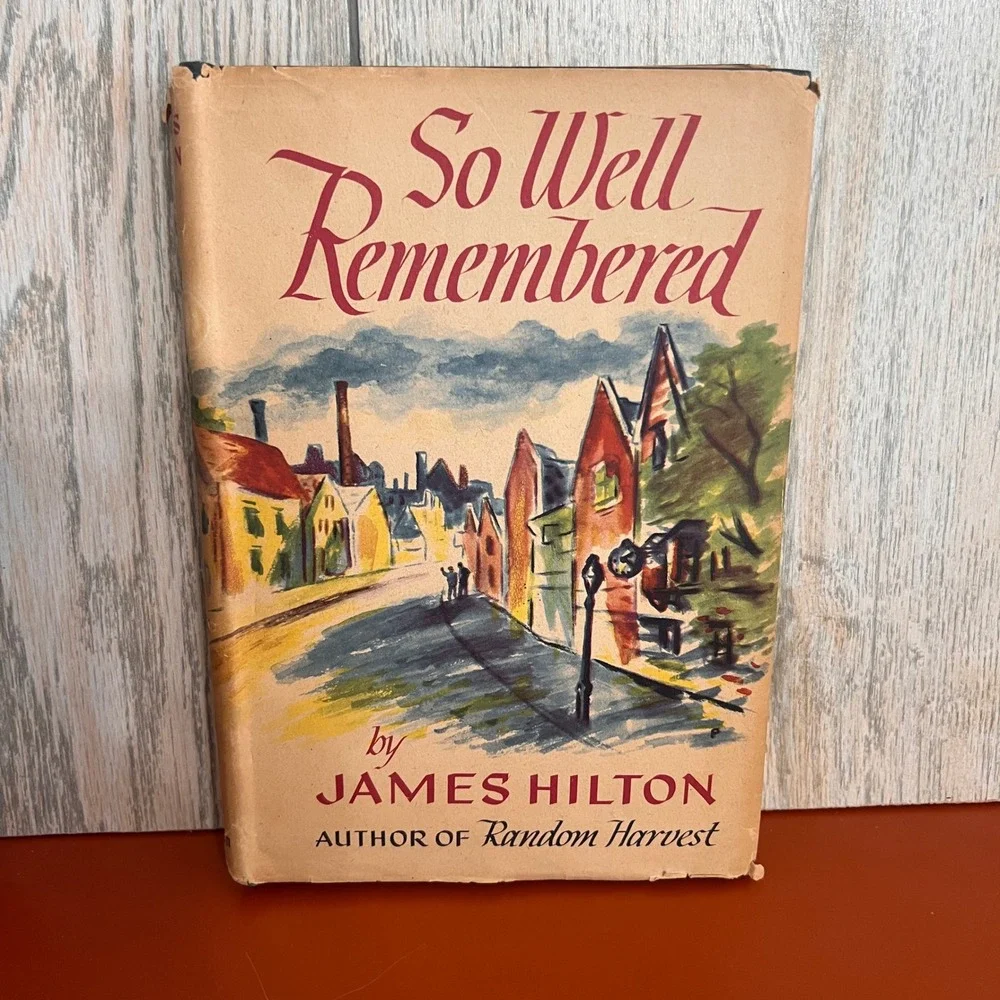 So Well Remembered James Hilton 1945 Book Club Edition Hardcover Dust Jacket